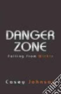 Danger Zone libro in lingua di Johnson Casey