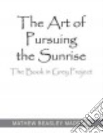 The Art of Pursuing the Sunrise libro in lingua di Beasley Mathew