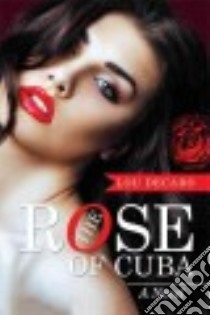 The Rose of Cuba libro in lingua di Decaro Lou