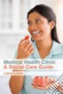 Medical Health Clinic a Social Care Guide libro in lingua di Lowe Leon