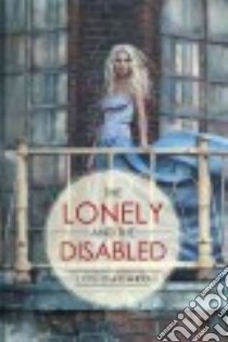 The Lonely and the Disabled libro in lingua di Decaro Lou