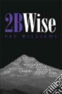 2bwise libro in lingua di Williams Pat