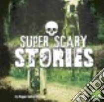 Super Scary Stories libro in lingua di Peterson Megan Cooley