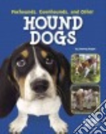 Foxhounds, Coonhounds, and Other Hound Dogs libro in lingua di Gagne Tammy