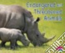 Endangered and Threatened Animals libro in lingua di Dunne Abbie