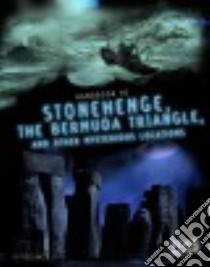 Handbook to Stonehenge, the Bermuda Triangle, and Other Mysterious Locations libro in lingua di Omoth Tyler