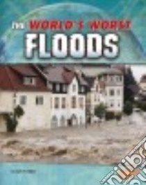 The World's Worst Floods libro in lingua di Baker John R.