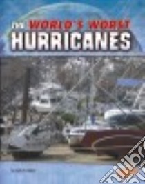 The World's Worst Hurricanes libro in lingua di Baker John R.