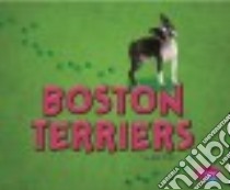 Boston Terriers libro in lingua di Morey Allan