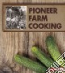 Pioneer Farm Cooking libro in lingua di Gunderson Mary