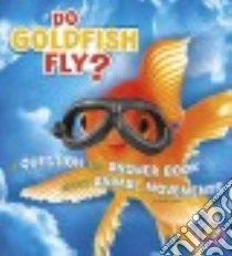 Do Goldfish Fly? libro in lingua di James Emily