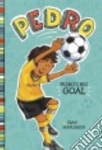 Pedro's Big Goal libro in lingua di Manushkin Fran, Lyon Tammie (ILT)