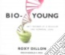 Bio-Young libro in lingua di Dillon Roxy, Crick Beverley A. (NRT)