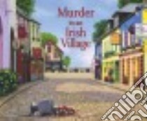 Murder in an Irish Village libro in lingua di O'Connor Carlene, Lennon Caroline (NRT)
