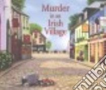 Murder in an Irish Village libro in lingua di O'Connor Carlene, Lennon Caroline (NRT)