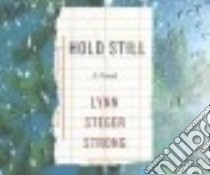 Hold Still libro in lingua di Strong Lynn Steger, Arndt Andi (NRT)