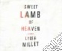 Sweet Lamb of Heaven libro in lingua di Millet Lydia