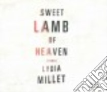 Sweet Lamb of Heaven libro in lingua di Millet Lydia