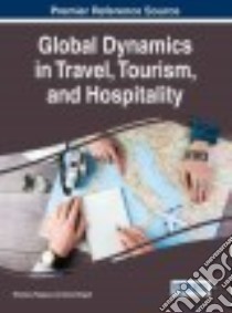 Global Dynamics in Travel, Tourism, and Hospitality libro in lingua di Pappas Nikolaos (EDT), Bregoli Ilenia (EDT)