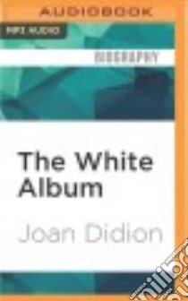 The White Album (CD Audiobook) libro in lingua di Didion Joan, Varon Susan (NRT)