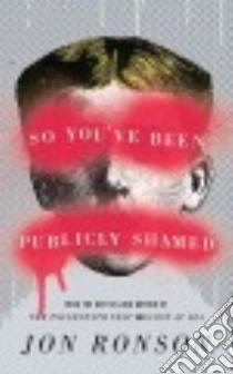 So You've Been Publicly Shamed (CD Audiobook) libro in lingua di Ronson Jon