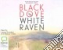 Black Dove, White Raven (CD Audiobook) libro in lingua di Wein Elizabeth, Saunders Lauren (NRT), Thiara Maanuv (NRT)