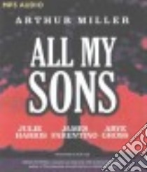 All My Sons (CD Audiobook) libro in lingua di Miller Arthur, Harris Julie (NRT), Farentino James (NRT), Gross Arye (NRT), Hebert Mitchell (NRT)