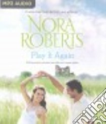 Play It Again (CD Audiobook) libro in lingua di Roberts Nora, McFadden Amy (NRT), Rudd Kate (NRT)