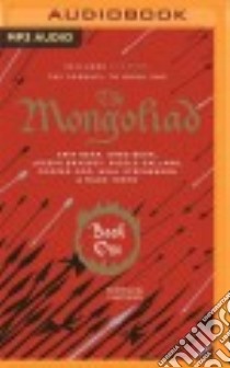 The Mongoliad (CD Audiobook) libro in lingua di Stephenson Neal, Bear Erik, Bear Greg, Brassey Joseph, De Birmingham E. D.