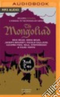 The Mongoliad (CD Audiobook) libro in lingua di Stephenson Neal, Bear Erik, Bear Greg, Brassey Joseph, Galland Nicole