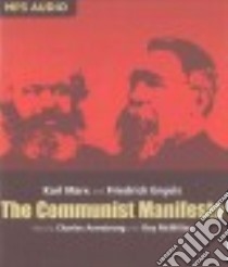 The Communist Manifesto (CD Audiobook) libro in lingua di Marx Karl, Engels Friedrich, Armstrong Charles (NRT), Mcmillan Roy (NRT)