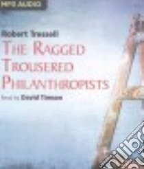 The Ragged Trousered Philanthropists (CD Audiobook) libro in lingua di Tressell Robert, Timson David (NRT)