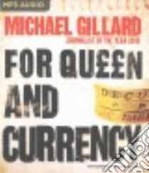 For Queen and Currency (CD Audiobook) libro in lingua di Gillard Michael, Mace Colin (NRT)