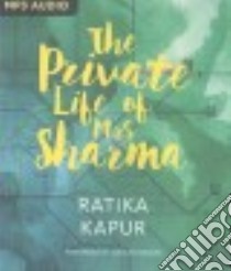 The Private Life of Mrs. Sharma (CD Audiobook) libro in lingua di Kapur Ratika, Rodrigues Tania (NRT)