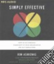 Simply Effective (CD Audiobook) libro in lingua di Ashkenas Ron, Schmidt Jeffery (NRT)