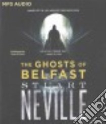 The Ghosts of Belfast (CD Audiobook) libro in lingua di Neville Stuart, Doyle Gerard (NRT)