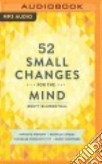 52 Small Changes for the Mind (CD Audiobook) libro in lingua di Blumenthal Brett