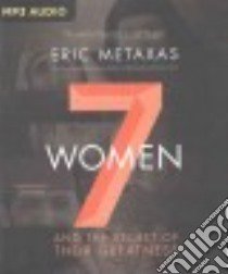 Seven Women (CD Audiobook) libro in lingua di Metaxas Eric, Parks Tom (NRT)