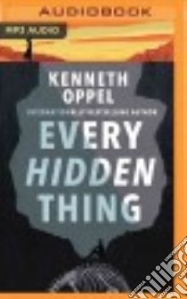 Every Hidden Thing (CD Audiobook) libro in lingua di Oppel Kenneth, Dykhouse Whitney (NRT), Mate Jake (NRT)