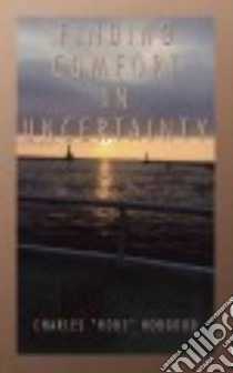 Finding Comfort in Uncertainty libro in lingua di Hobgood Charles