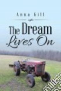 The Dream Lives on libro in lingua di Gill Anna