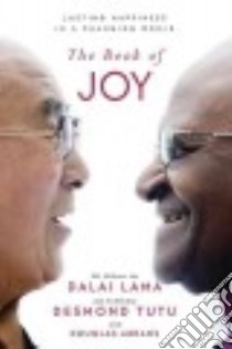 The Book of Joy libro in lingua di Dalai Lama XIV, Tutu Desmond, Abrams Douglas (CON)
