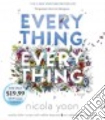 Everything, Everything (CD Audiobook) libro in lingua di Yoon Nicola, Turpin Bahni (NRT), Daymond Robbie (NRT)