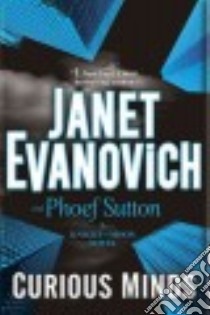 Curious Minds libro in lingua di Evanovich Janet, Sutton Phoef