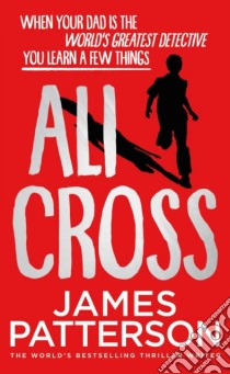 Patterson James - Ali Cross libro in lingua di PATTERSON, JAMES