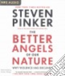 The Better Angels of Our Nature (CD Audiobook) libro in lingua di Pinker Steven, Morey Arthur (NRT)