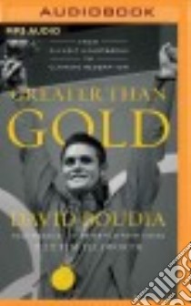 Greater Than Gold (CD Audiobook) libro in lingua di Boudia David, Ellsworth Tim (CON), Verner Adam (NRT)