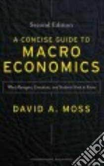 A Concise Guide to Macroeconomics (CD Audiobook) libro in lingua di Moss David A., Kipiniak Chris (NRT)