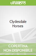 Clydesdale Horses libro in lingua di Diedrich John