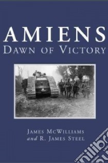 Amiens libro in lingua di McWilliams James L., Steel R. James